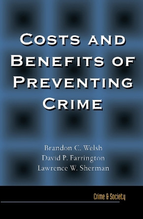 Costs and Benefits of Preventing Crime by Brandon Welsh 9780367098827