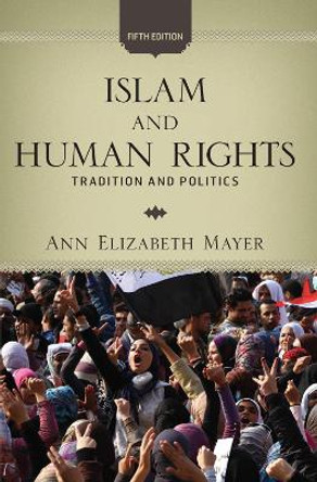 Islam and Human Rights: Tradition and Politics by Ann Elizabeth Mayer 9780367097301