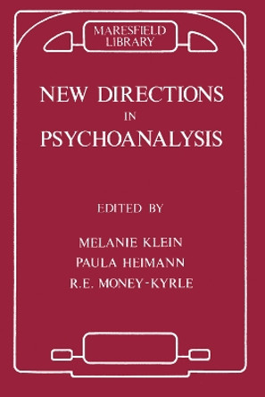 New Directions in Psychoanalysis: The Significance of Infant Conflict in the Pattern of Adult Behaviour by Paula Heimann 9780367099503