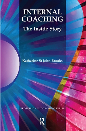 Internal Coaching: The Inside Story by Katharine St John-Brooks 9780367101787