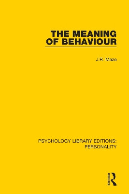 The Meaning of Behaviour by J.R. Maze 9780367137892