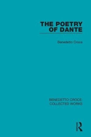 The Poetry of Dante by Benedetto Croce 9780367141585