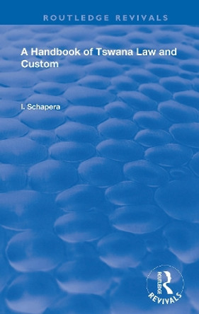 A Handbook of Tswana Law and Custom by I. Schapera 9780367142032