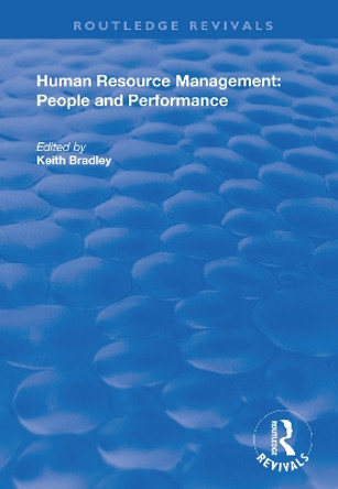 Human Resource Management: People and Performance by Keith Bradley 9780367145941