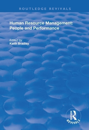 Human Resource Management: People and Performance by Keith Bradley 9780367145965