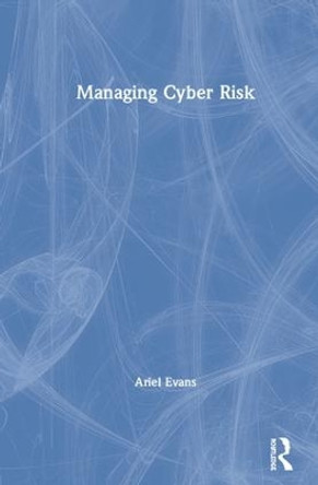 Managing Cyber Risk by Ariel Evans 9780367177737