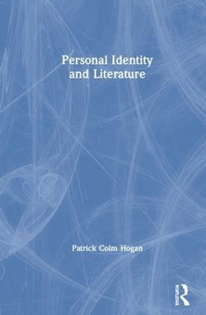 Personal Identity and Literature by Patrick Colm Hogan 9780367210649