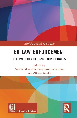 European Union Law Enforcement: The Evolution of Sanctioning Powers by Stefano Montaldo 9780367186401