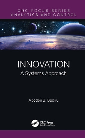Innovation: A Systems Approach by Adedeji B. Badiru 9780367190859