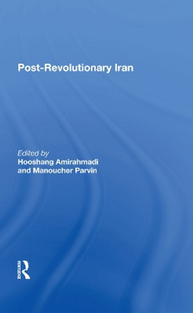 Postrevolutionary Iran by Hooshang Amirahmadi 9780367283988