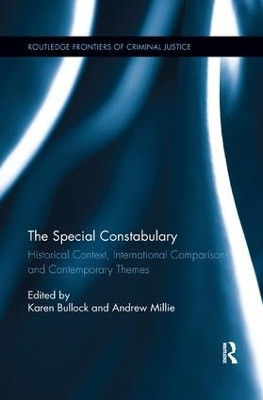 The Special Constabulary: Historical Context, International Comparisons and Contemporary Themes Karen Bullock 9780367227135