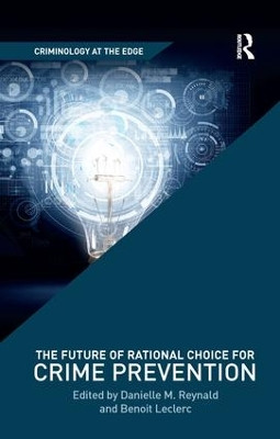The Future of Rational Choice for Crime Prevention by Danielle M. Reynald 9780367227470