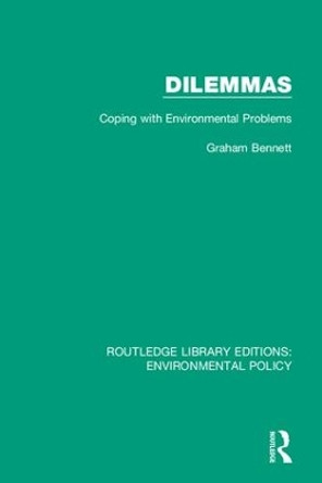 Dilemmas: Coping with Environmental Problems by Graham Bennett 9780367193225