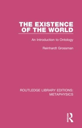 The Existence of the World: An Introduction to Ontology by Reinhardt Grossmann 9780367193898