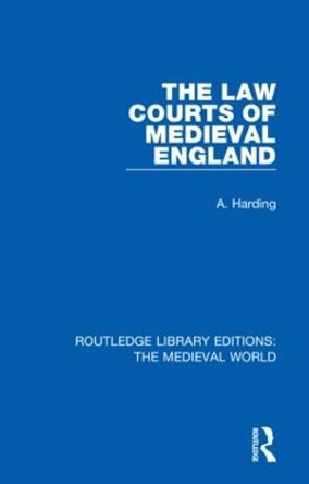 The Law Courts of Medieval England by A. Harding 9780367208370