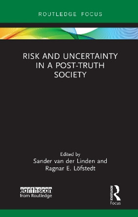 Risk and Uncertainty in a Post-Truth Society by Sander van der Linden 9780367235437