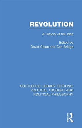 Revolution: A History of the Idea by David Close 9780367246044