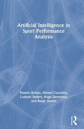 Artificial Intelligence in Sport Performance Analysis by Duarte Araujo 9780367254360