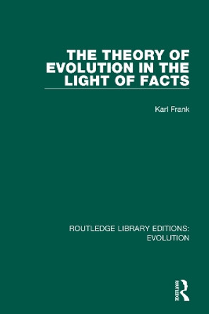 The Theory of Evolution in the Light of Facts by Karl Frank 9780367273316