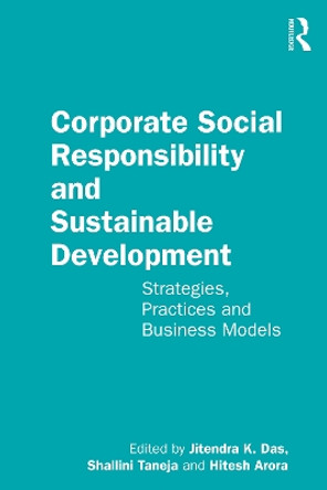 Corporate Social Responsibility and Sustainable Development: Strategies, Practices and Business Models by Jitendra K. Das 9780367273057