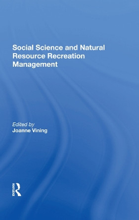 Social Science And Natural Resource Recreation Management by Joanne Vining 9780367287610