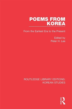 Poems from Korea: From the Earliest Era to the Present by Peter H. Lee 9780367279240