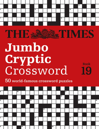The Times Jumbo Cryptic Crossword Book 19: The world's most challenging cryptic crossword by The Times Mind Games