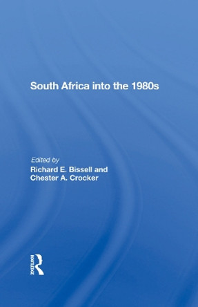 South Africa Into The 1980s by Richard E Bissell 9780367287931