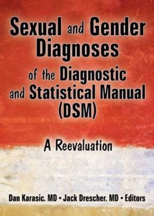 Sexual and Gender Diagnoses of the Diagnostic and Statistical Manual (DSM): A Reevaluation by Dan Karasic