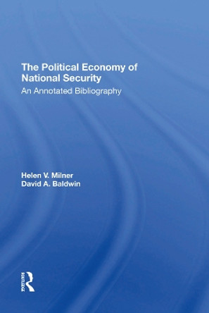 The Political Economy Of National Security: An Annotated Bibliography by Helen V Milner 9780367294946