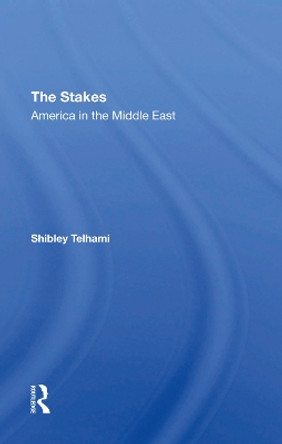 The Stakes: Univ Of Md Edition by Shibley Telhami 9780367296285