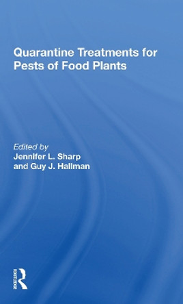 Quarantine Treatments For Pests Of Food Plants by Jennifer L Sharp 9780367300364