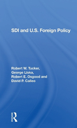 Sdi And U.s. Foreign Policy by Robert W. Tucker 9780367302276
