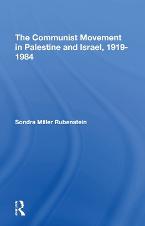 The Communist Movement In Palestine And Israel, 19191984 by Sondra M Rubenstein 9780367306410