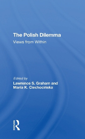 The Polish Dilemma: Views From Within by Lawrence S Graham 9780367310288