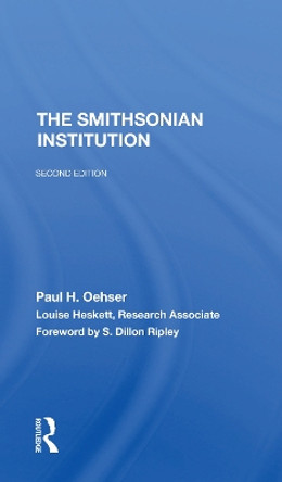 The Smithsonian Institution: Second Edition by Paul H. Oehser 9780367311247