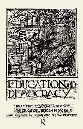 Education And Democracy by Pilar O'Cadiz 9780367315467