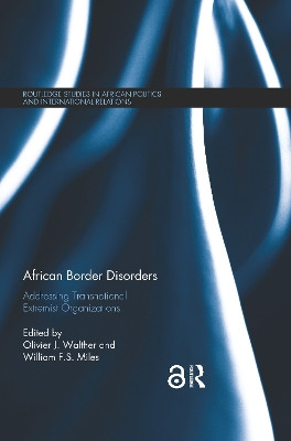African Border Disorders: Addressing Transnational Extremist Organizations by Olivier J. Walther 9780367278595