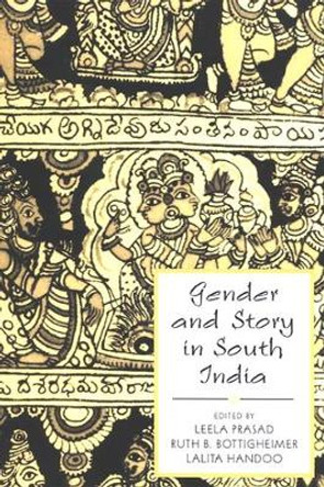 Gender and Story in South India by Leela Prasad