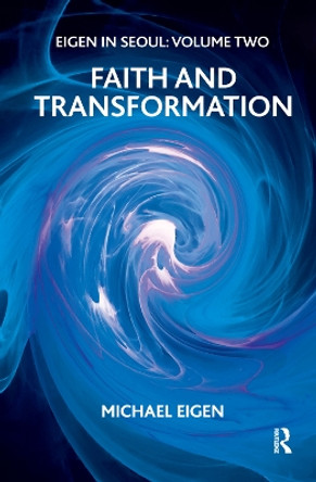 Eigen in Seoul: Faith and Transformation by Michael Eigen 9780367324254