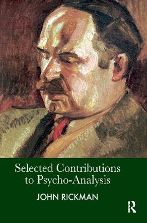 Selected Contributions to Psycho-Analysis by John Rickman 9780367326777