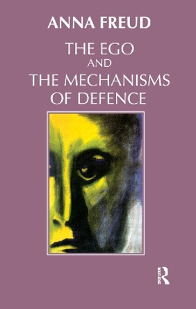 The Ego and the Mechanisms of Defence by Anna Freud 9780367327774