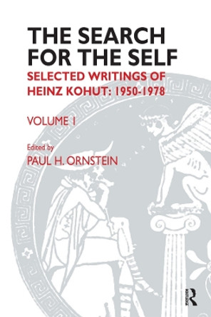 The Search for the Self: Selected Writings of Heinz Kohut 1950-1978 by Heinz Kohut 9780367328702