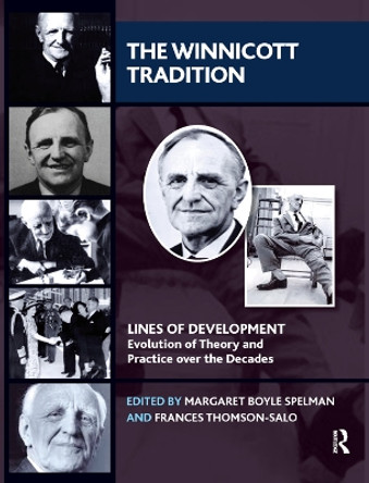 The Winnicott Tradition: Lines of Development-Evolution of Theory and Practice over the Decades by Margaret Boyle Spelman 9780367329112