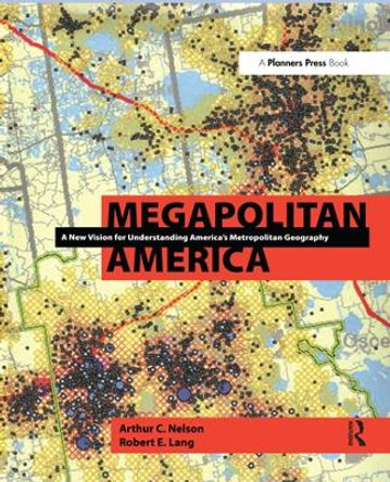 Megapolitan America by Arthur Nelson 9780367330194