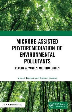 Microbe-Assisted Phytoremediation of Environmental Pollutants: Recent Advances and Challenges by Vineet Kumar 9780367330576