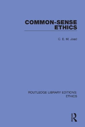 Common-Sense Ethics by C. E. M. Joad 9780367470500