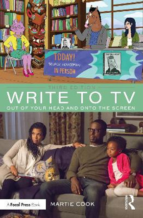 Write to TV: Out of Your Head and onto the Screen by Martie Cook 9780367338138