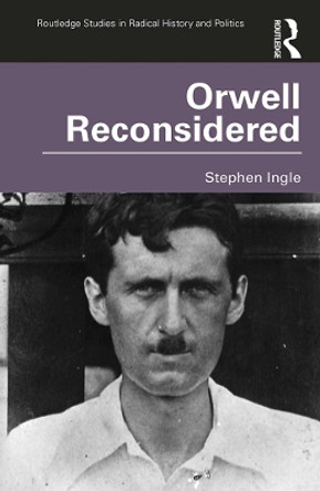 Orwell Reconsidered by Stephen Ingle 9780367344788