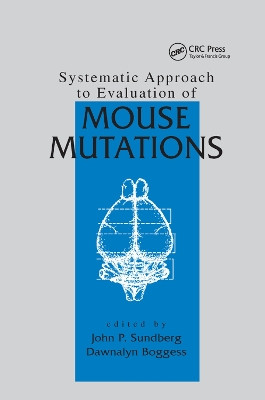 Systematic Approach to Evaluation of Mouse Mutations by John P. Sundberg 9780367399580